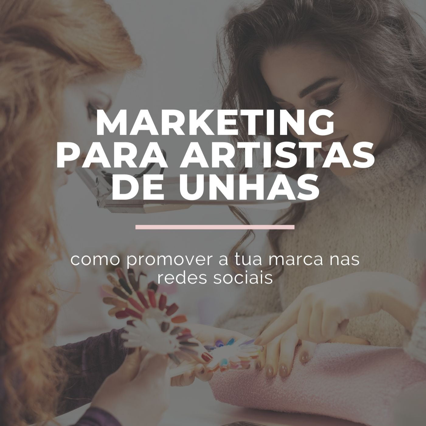 E-Book Marketing para artistas de unhas: como promover a tua marca nas redes sociais